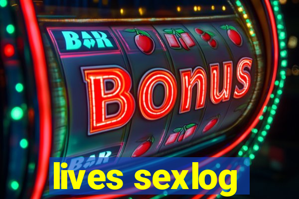 lives sexlog